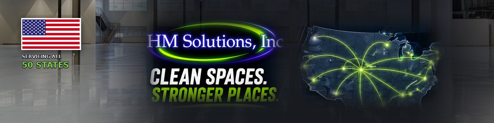HM Solutions. Clean spaces, stronger places. Servicing all 50 states.